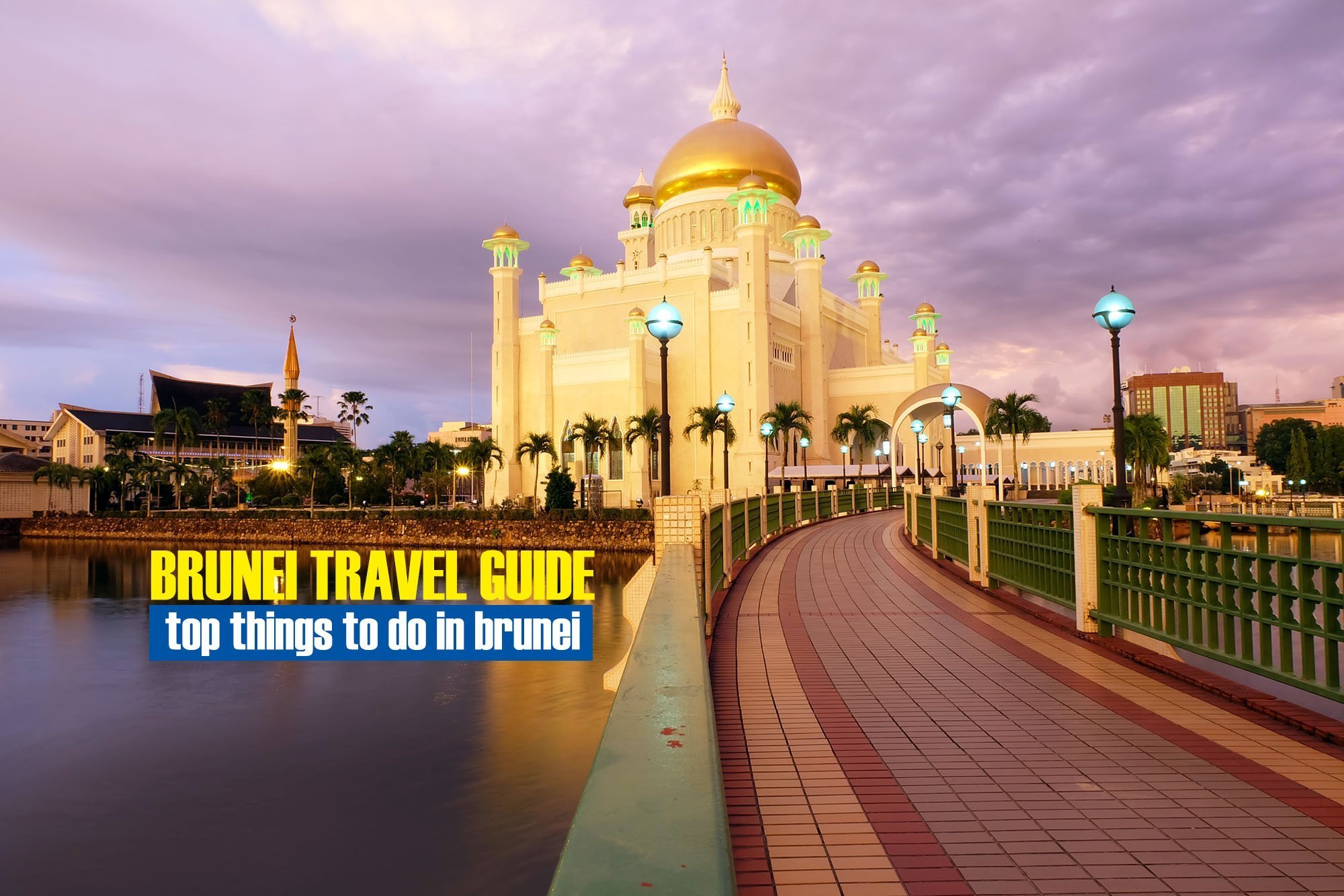 You are currently viewing 9 Exciting Things to Do in Brunei