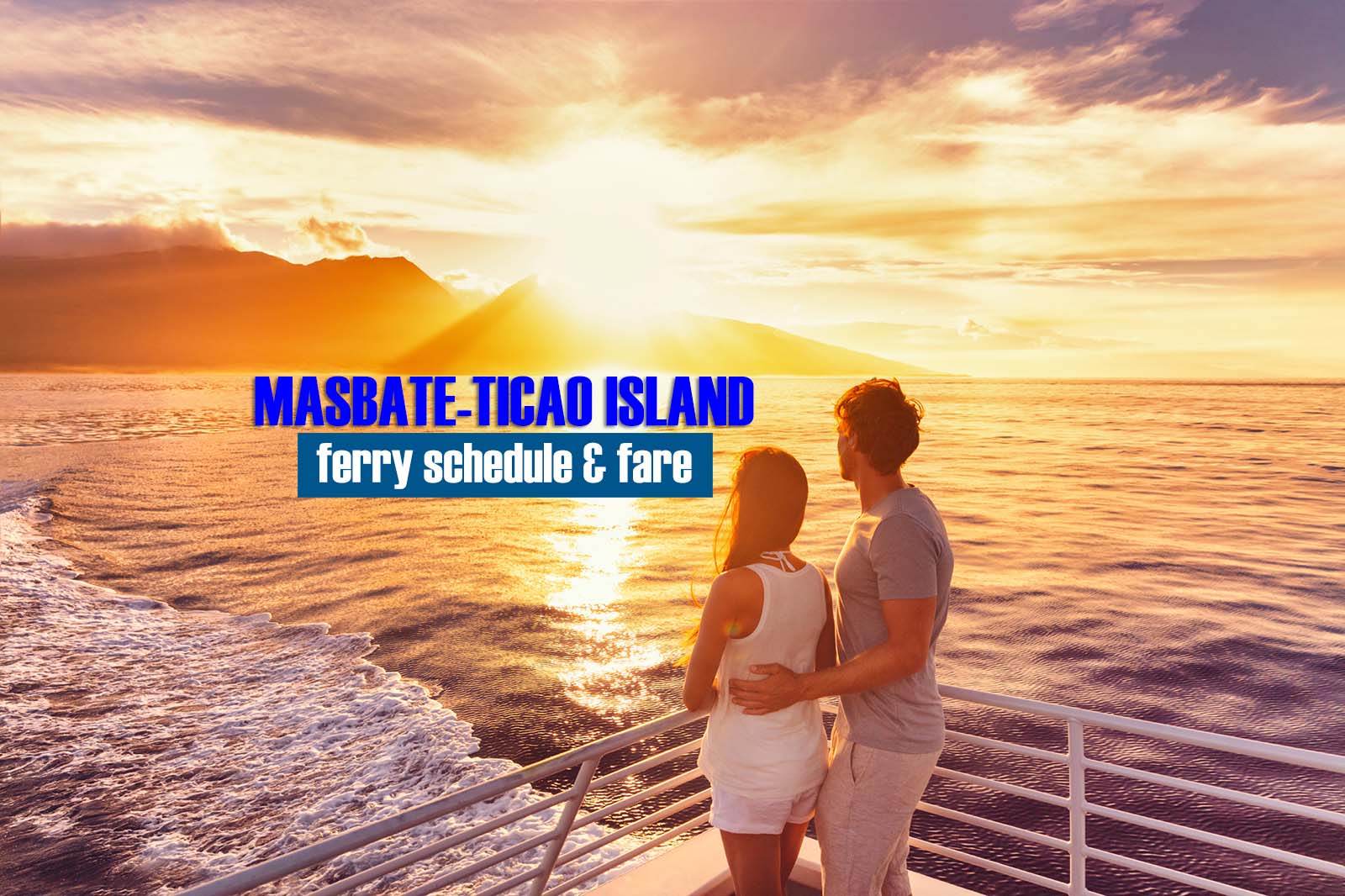 Read more about the article Masbate City to Ticao Island Ferry Schedule & Fare